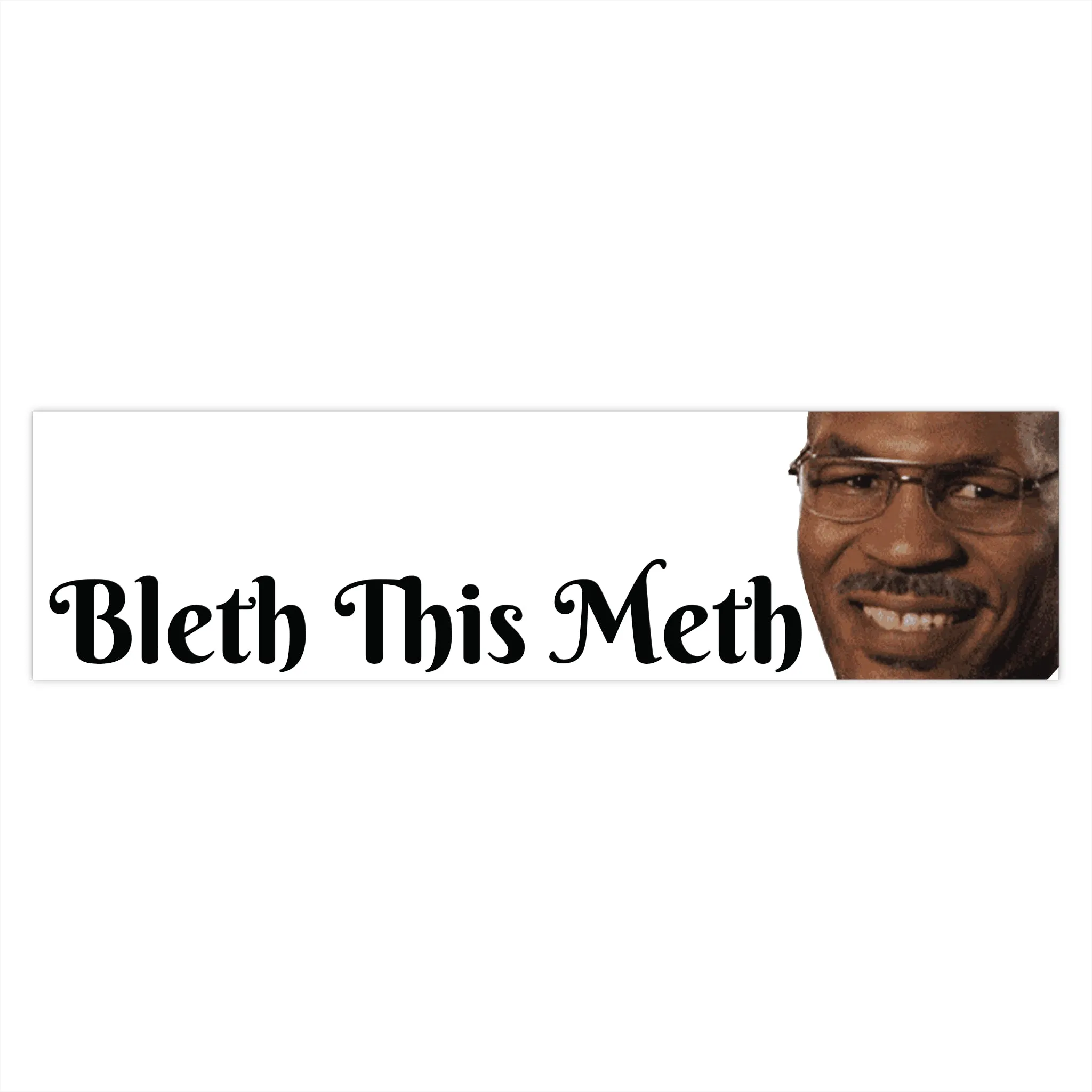 Bless This Mess "Bleth This Meth" Tyson Bumper Sticker - Reefmonkey