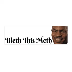 Bless This Mess "Bleth This Meth" Tyson Bumper Sticker - Reefmonkey