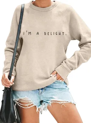 I'M A Delight Sweatshirt Women Funny Saying Letter Print Crewneck Pullover Humor Sarcastic Sayings Long Sleeve Tops
